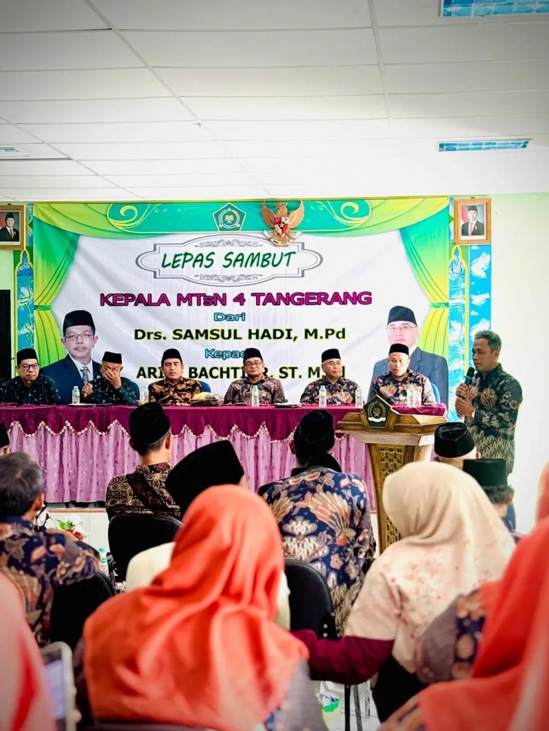 kegiatan lepas sambut Kepala MTsN 4 Tangerang Drs. Samsul Hadi, M.Pd dengan Kepala MTsN 3 Tangerang Arief Bachtiar, S.T.